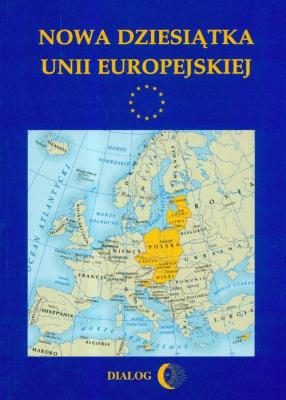Nowa dziesiątka Unii Europejskiej - Praca zbiorowa 