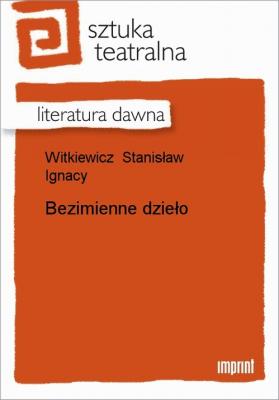 Bezimienne dzieło - Stanisław Ignacy Witkiewicz 