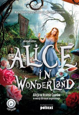 Alice in Wonderland. Alicja w Krainie Czarów do nauki angielskiego - Льюис Кэрролл 