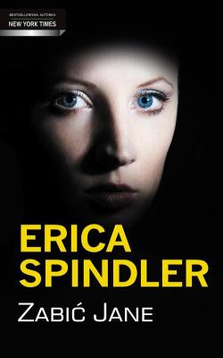 Zabić Jane - Erica  Spindler 