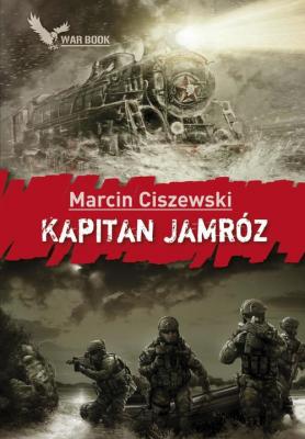 Kapitan Jamróz - Marcin Ciszewski www