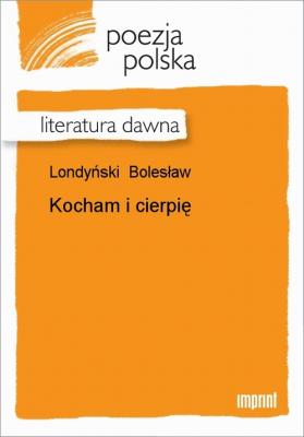 Kocham i cierpię - Londyński Bolesław 