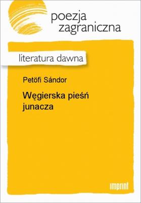 Węgierska pieśń junacza - Sandor Petofi 
