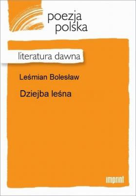 Dziejba leśna - Bolesław Leśmian 