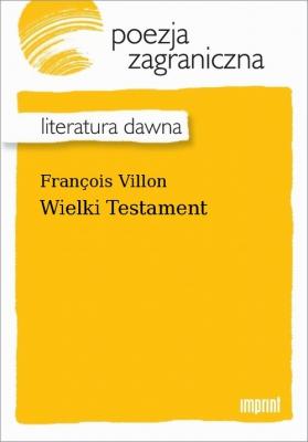 Wielki Testament - François Villon 