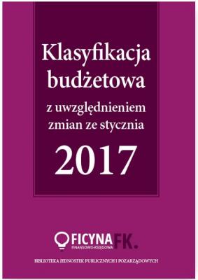 Klasyfikacja budżetowa 2017 z uwzględniem zmian ze stycznia 2017 - Elżbieta Gaździk 