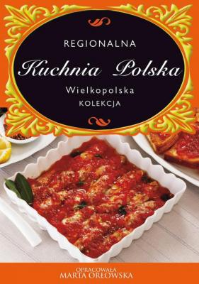 Kuchnia Polska. Kuchnia wielkopolska - Praca zbiorowa 