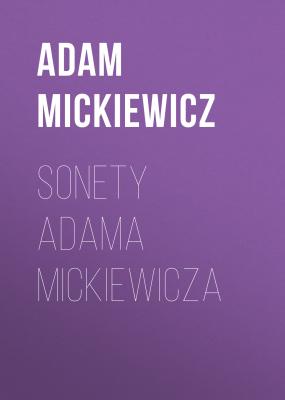 Sonety Adama Mickiewicza - Adam Mickiewicz 