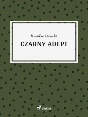 Czarny adept - Stanisław Wotowski Kryminały przedwojennej Warszawy