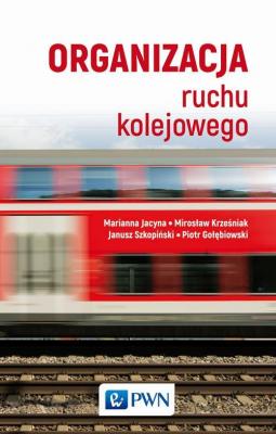 Organizacja ruchu kolejowego - Marianna Jacyna 