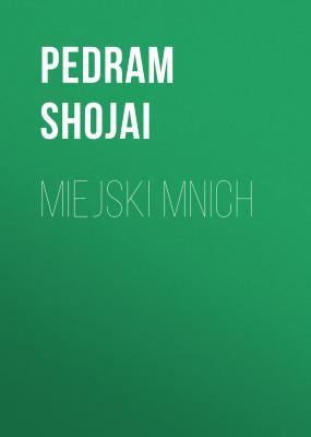 Miejski mnich - Pedram  Shojai 
