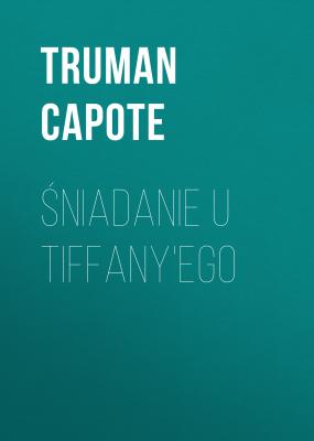Śniadanie u Tiffany'ego - Truman  Capote 
