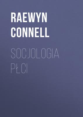 Socjologia płci - Raewyn  Connell 