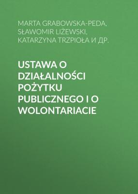 Ustawa o działalności pożytku publicznego i o wolontariacie - Marta Grabowska-Peda 