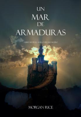 Un Mar De Armaduras  - Морган Райс El Anillo del Hechicero