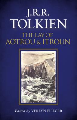 The Lay of Aotrou and Itroun - Verlyn  Flieger 