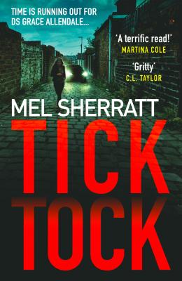 Tick Tock: The gripping new crime thriller from the million copy bestseller - Mel  Sherratt 