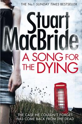 A Song for the Dying - Stuart MacBride 