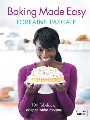 Baking Made Easy - Lorraine  Pascale 