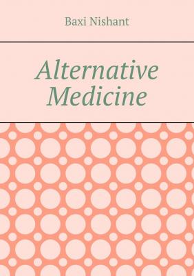 Alternative Medicine - Baxi Nishant 
