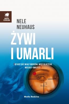 Żywi i umarli - Nele Neuhaus Gorzka Czekolada