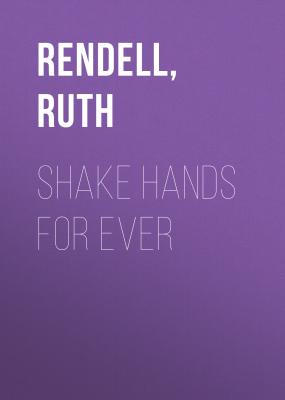 Shake Hands for Ever - Ruth  Rendell 