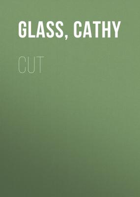 Cut - Cathy  Glass 