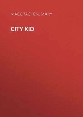 City Kid - Mary  MacCracken 