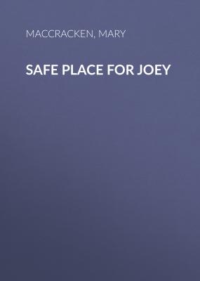 Safe Place for Joey - Mary  MacCracken 