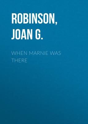When Marnie Was There - Joan G.  Robinson 