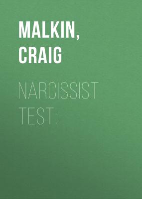 Narcissist Test: - Craig  Malkin 