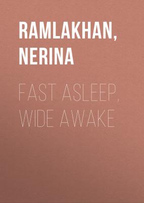 Fast Asleep, Wide Awake - Nerina  Ramlakhan 