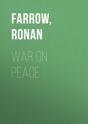 War on Peace - Ronan  Farrow 