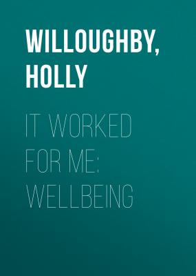 It Worked For Me: Wellbeing - Holly  Willoughby 
