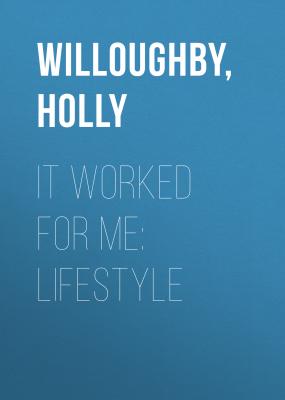 It Worked For Me: Lifestyle - Holly  Willoughby 