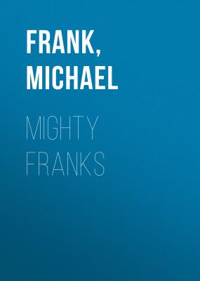 Mighty Franks - Michael  Frank 