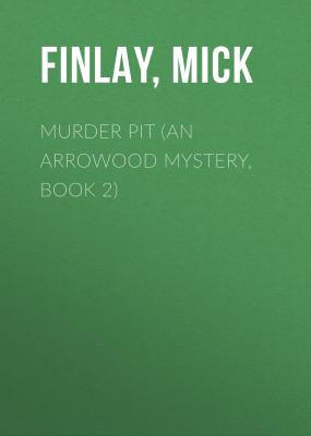 Murder Pit (An Arrowood Mystery, Book 2) - Mick  Finlay 