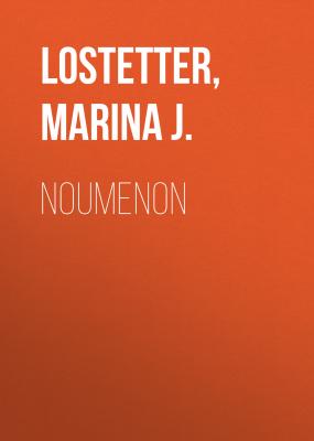 Noumenon - Marina J.  Lostetter 