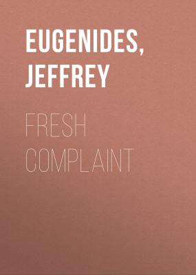 Fresh Complaint - Jeffrey Eugenides 