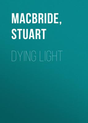 Dying Light - Stuart MacBride 