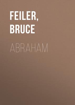 Abraham - Bruce  Feiler 