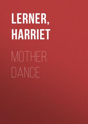 Mother Dance - Harriet  Lerner 