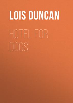 Hotel for Dogs - Lois  Duncan 