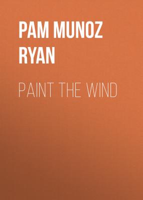 Paint the Wind - Pam Munoz  Ryan 
