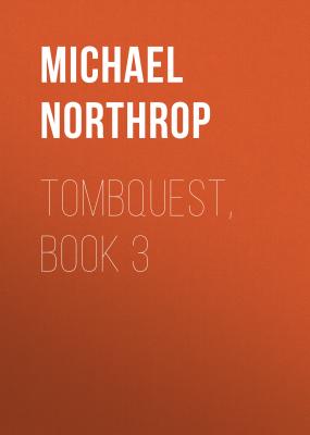 Tombquest, Book 3 - Michael  Northrop 