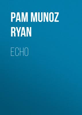 Echo - Pam Munoz  Ryan 