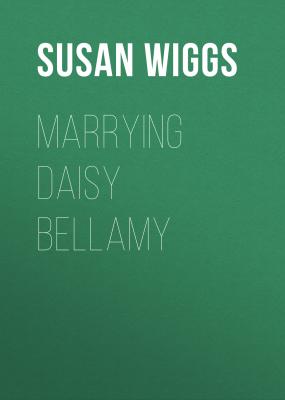 Marrying Daisy Bellamy - Сьюзен Виггс The Lakeshore Chronicles Series
