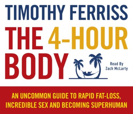 4-Hour Body - Тимоти Феррис 