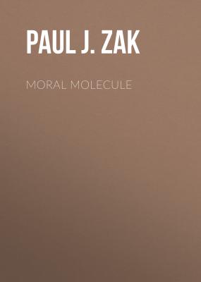 Moral Molecule - Paul J.  Zak 