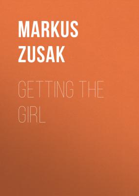 Getting the Girl - Markus  Zusak Underdogs